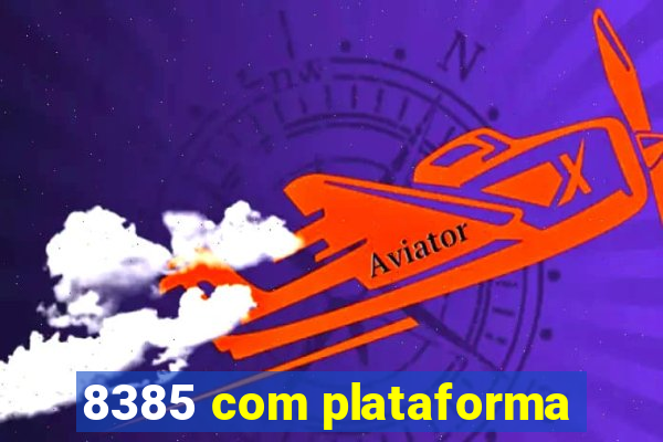 8385 com plataforma
